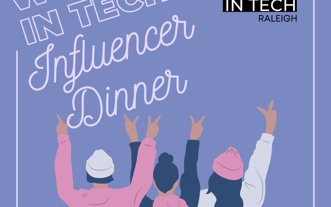 Raleigh Women in Tech Influencer Dinner