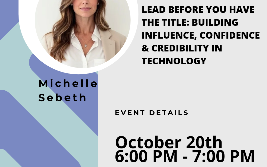 CLT: Lead Before You Have the Title: Building Influence, Confidence & Credibility in Technology
